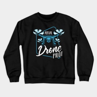 Drone - Aerial Drone Pilot - Trendy Quadcopter Crewneck Sweatshirt